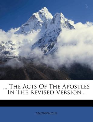 ... the Acts of the Apostles in the Revised Version...