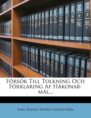 Forsok Till Tolkning Och Forklaring AF Hakonar-Mal...