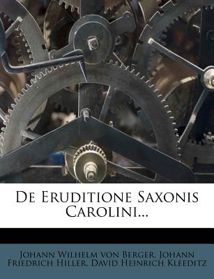 de Eruditione Saxonis Carolini...