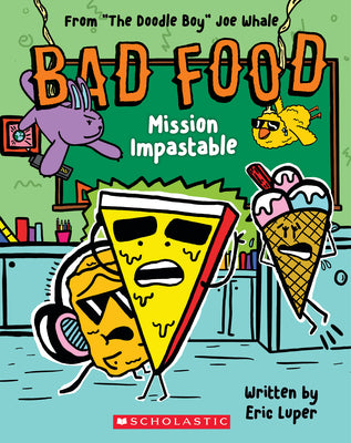 Mission Impastable: From The Doodle Boy Joe Whale (Bad Food #3)