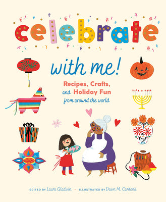 Celebrate with Me!: Recipes, Crafts, and Holiday Fun from Around the World