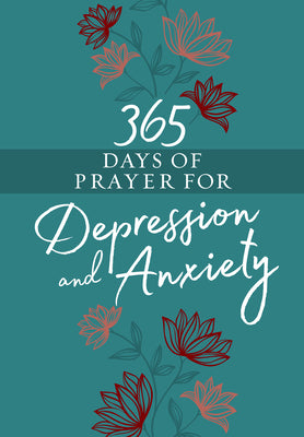 365 Days of Prayer for Depression & Anxiety (Faux Leather)  Guided Daily Prayers for Anyone in Need of Hope and Comfort