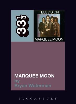 Television's Marquee Moon (33 1/3)