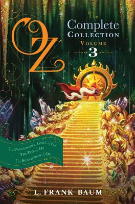 Oz, the Complete Collection, Volume 3: The Patchwork Girl of Oz; Tik-Tok of Oz; The Scarecrow of Oz (3)