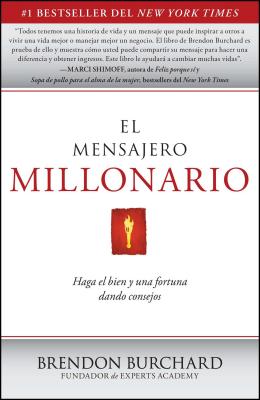 El Mensajero Millonario: Haga el bien y una fortuna dando consejos (Spanish Edition)