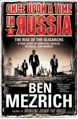 Once Upon a Time in Russia: The Rise of the OligarchsA True Story of Ambition, Wealth, Betrayal, and Murder