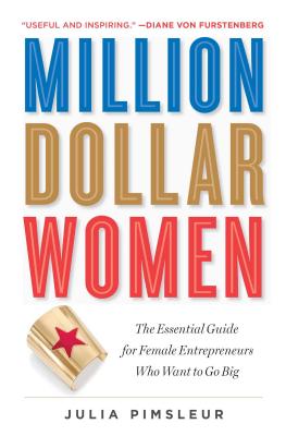 Million Dollar Women: The Essential Guide for Female Entrepreneurs Who Want to Go Big