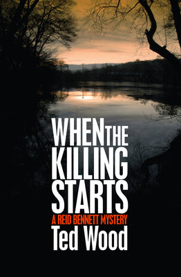 When the Killing Starts (The Reid Bennett Mysteries)