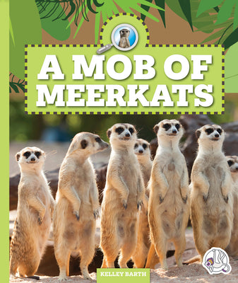 A Mob of Meerkats (Safari Animal Families)