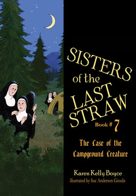 Sisters of the Last Straw Vol 7: Case of the Campground Creature (Volume 7)