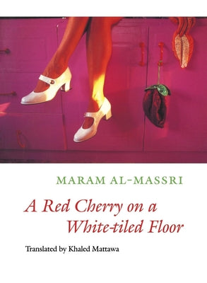 A Red Cherry on a White-tiled Floor: Selected Poems (Lannan Literary Selections)