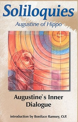 Soliloquies: Augustine's Inner Dialogue (Works of Saint Augustine)