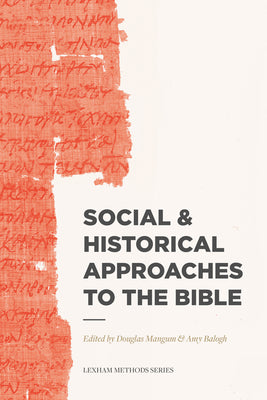 Social & Historical Approaches to the Bible (Lexham Methods Series)