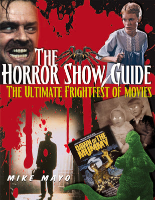 The Horror Show Guide: The Ultimate Frightfest of Movies