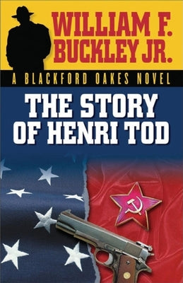 The Story of Henri Tod (Blackford Oakes Novel)