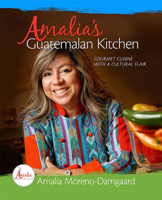 Amalia's Guatemalan Kitchen - Gourmet Cuisine with a Cultural Flair