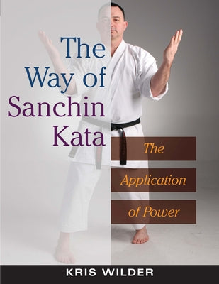 The Way of Sanchin Kata: The Application of Power