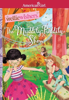 The Muddily-Puddily Show (American Girl WellieWishers)