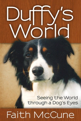 Duffy's World: Seeing the World through a Dog's Eyes