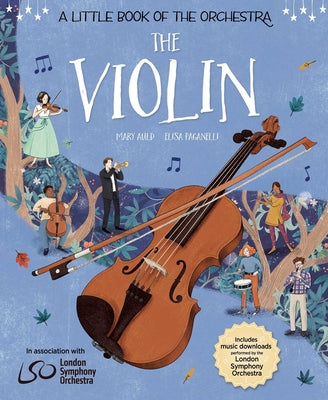 The Violin (A Little Book of the Orchestra)