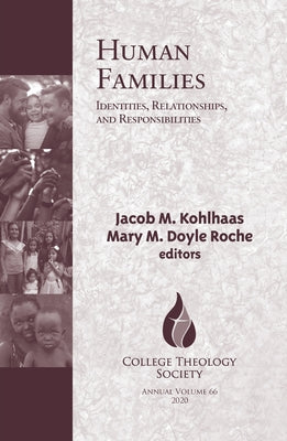 Human Families: Identities, Relationships, and Responsibilities (College Theology Society)