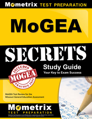 MoGEA Secrets Study Guide: MoGEA Test Review for the Missouri General Education Assessment (Mometrix Secrets Study Guides)