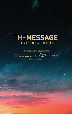 The Message Devotional Bible (Softcover): Featuring Notes and Reflections from Eugene H. Peterson
