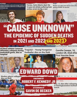 "Cause Unknown": The Epidemic of Sudden Deaths in 2021 & 2022 & 2023 (Childrens Health Defense)