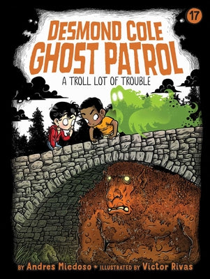 A Troll Lot of Trouble (17) (Desmond Cole Ghost Patrol)