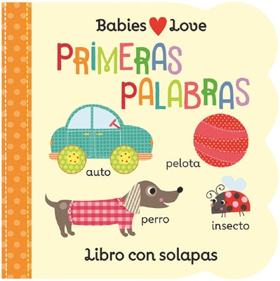 Babies Love primeras palabras / First Words (Spanish Edition)