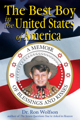 The Best Boy in the United States Of America: A Memoir of Blessings and Kisses