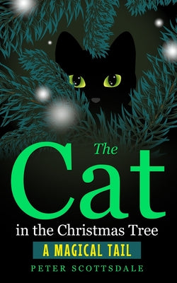 The Cat in the Christmas Tree: And Other True Stories of Feline Joy and Merry Mischief