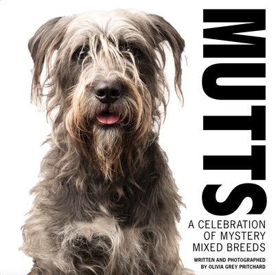 MUTTS: A Celebration of Mystery Mixed Breeds