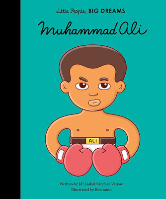 Muhammad Ali (Volume 26) (Little People, BIG DREAMS, 21)