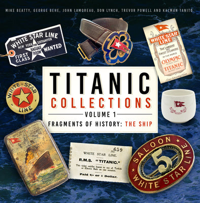 Titanic Collections Volume 1: Fragments of History: The Ship (1)