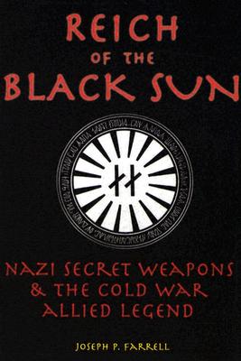 Reich Of The Black Sun: Nazi Secret Weapons & The Cold War Allied Legend