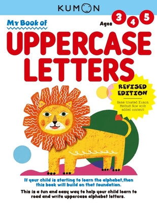 Kumon My Book of Uppercase Letters (Revised Ed, Verbal Skills), Ages 3-5, 80 pages (My First Book: Kumon Workbooks)