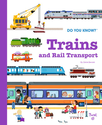 Do You Know?: Trains and Rail Transport (Do You Know?, 8)