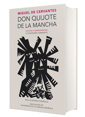 Don Quijote de la Mancha. Edicin RAE / Don Quixote de la Mancha. RAE (EDICIN CONMEMORATIVA DE LA RAE Y LA ASALE) (Spanish Edition)