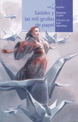 Sadako y las mil grullas de papel (Spanish Edition)