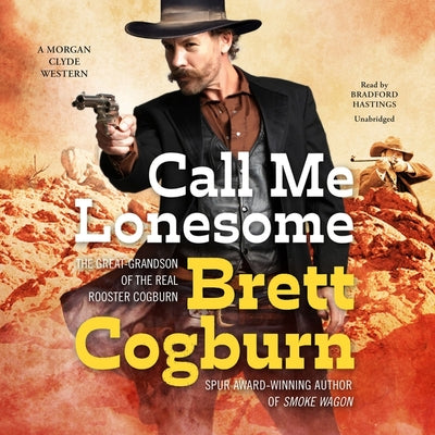 Call Me Lonesome (A Morgan Clyde Western)