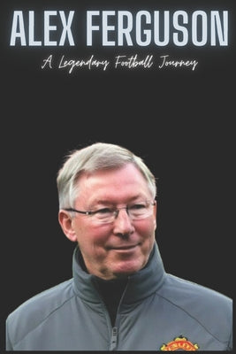 Alex Ferguson: The Sensational Million Copy Number One Bestseller