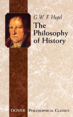 The Philosophy of History (Dover Philosophical Classics)
