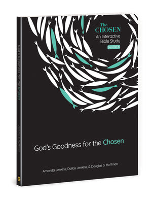 God's Goodness for the Chosen: An Interactive Bible Study Season 4 (Volume 4) (The Chosen Bible Study Series)